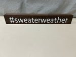 #SWEATERWEATHER SIGN