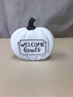 "WELCOME FRIENDS" WHITE PUMPKIN