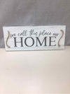 " WE CALL THIS PLACE" BLACK WHITE SIGN