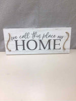 " WE CALL THIS PLACE" BLACK WHITE SIGN
