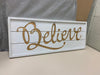 WHITE GOLD "BELIEVE" SIGN