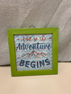 "THE ADVENTURE BEGINS" HANGING