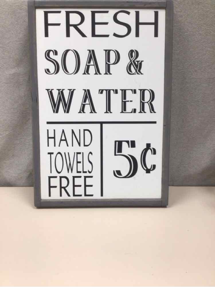 "FRESH SOAP AND WATER" SIGN