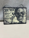 "BEWARE" SKULL PIC