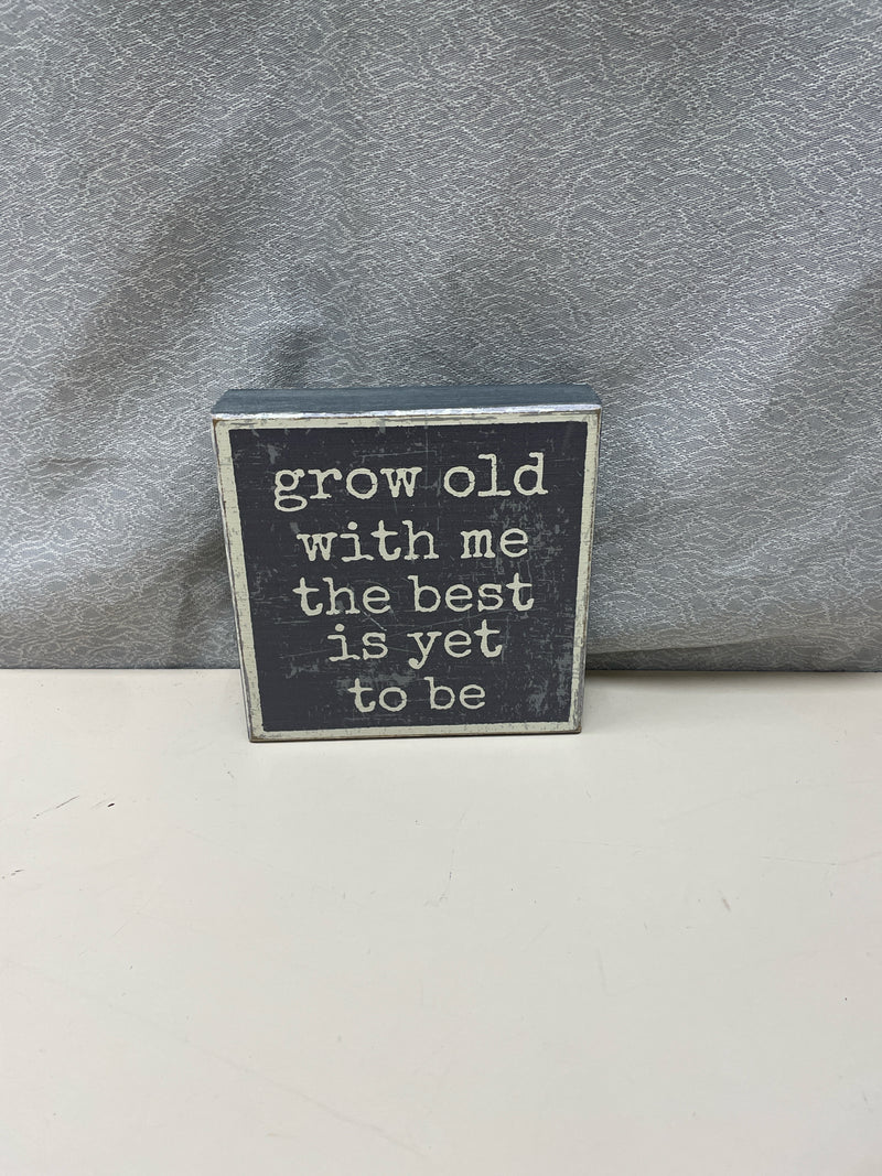 GROW OLD GREY SIGN