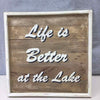 "LIFE IS BETTER" WOOD SIGN