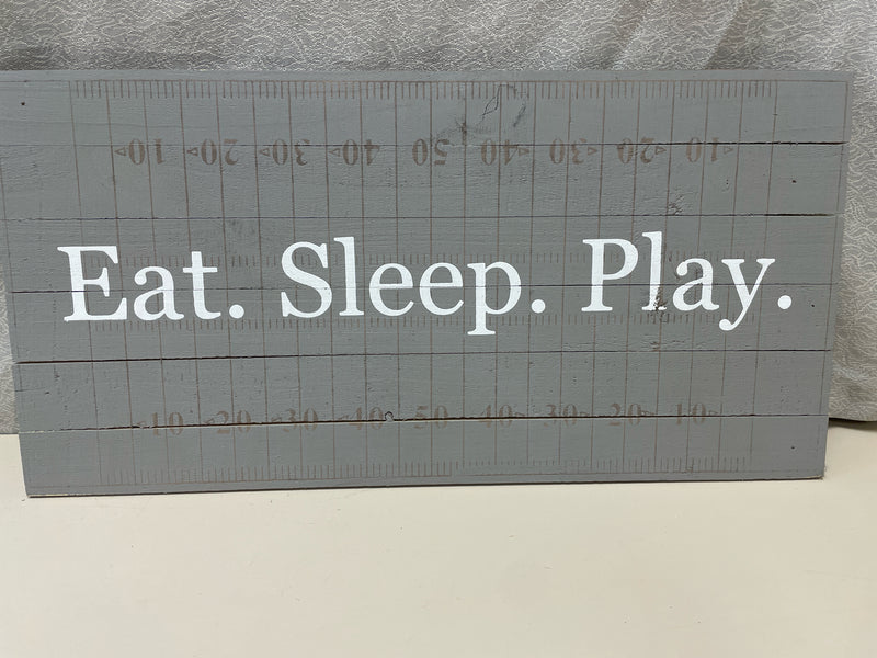 GRAY WOOD "EAT. SLEEP" SIGN